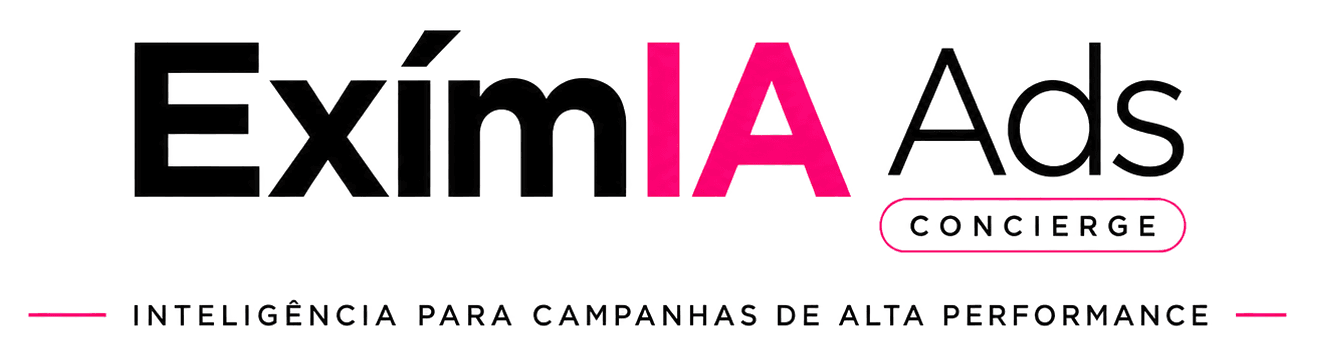 ExímIA Ads Concierge — Inteligência para campanhas de alta performance